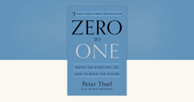Zero to One by Peter Thiel & Blake Masters